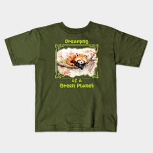 Dreaming of a GREEN PLANET - red panda Kids T-Shirt